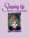 Shaping Up During and After Pregnancy
